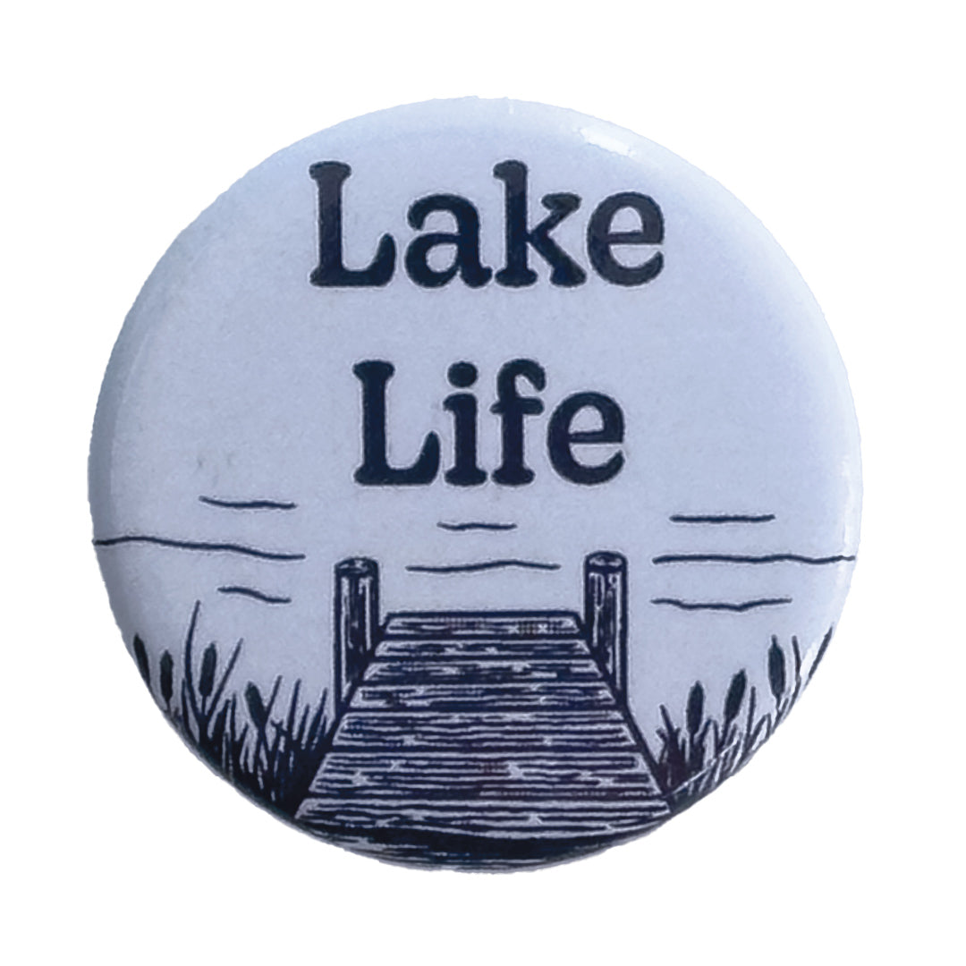 Lake Life Button Pin