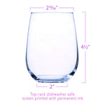 Stemless wine glass with measurements, dishwasher safe, screen printed with permanent ink.